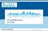 Cuídese. CTA - Chicago · 2020. 8. 14. · rutas. • Use el panel de información para pasajeros para planificar mejor los viajes en la CTA consultando los horarios en los que hay