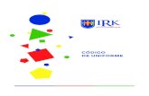 CÓDIGO DE UNIFORMEirk.mx/wp-content/uploads/2020/06/codigo-uniforme.pdf · Playera deportiva gris cuello redondo con logo. Tenis NEGROS, sin adornos, rayas o suelas de otro color.