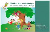 Guia de criança§a.pdf · 2017. 6. 5. · Guia de criança per a nens i nenes de 2 a 4 anys Aquesta publicació neix de la col·laboració de professionals adscrites al Consorci