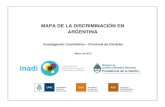 MAPA DE LA DISCRIMINACIÓN EN ARGENTINA INADI.pdfMAPA DE LA DISCRIMINACIÓN EN ARGENTINA Investigación Cuantitativa – Provincia de Córdoba Marzo de 2013 2013 CAPITULO I Experiencias