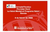 JornadaTècnica: Pre-Inter-Venir La Salut Mental al Programa Salut i Escola …aen.es/wp-content/uploads/2009/05/SIE_1.pdf · Programa Salut i Escola Objectiu Apropar els serveis