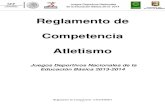 Reglamento de Competencia Atletismo · 2014. 8. 4. · Reglamento de Competencia -ATLETISMO - 4 - prueba en cuestión y hacerla celebrar de nuevo, el mismo día o en fecha posterior,