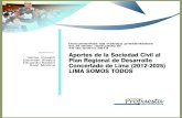 Eduardo Ballón Concertado de Lima (2012-2025) LIMA SOMOS … · 2014. 6. 30. · tana, con la construcción del Plan Regional de Desarrollo Concertado de Lima 2012-2025, herramienta