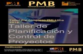 Taller de Planificación y Control de Proyectos de Planificacion y Control de...Taller Pre-congreso PMI Lima 2016. Certificación A nombre del PMI LIMA PERÚ CHAPTER y de Project Management