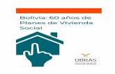 MÁS DE 60 aÑos de historia de vivienda SOCIAL...MÁS DE 60 AÑOS DE HISTORIA DE VIVIENDA SOCIAL 2 Presentación La vivienda social a lo largo de la historia en Bolivia, desde inicios