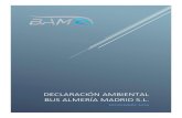 DECLARACIÓN AMBIENTAL BUS ALMERÍA MADRID S.L.€¦ · DECLARACIÓN AMBIENTAL DE BUS ALMERÍA MADRID Edición 0 Octubre 2016 Página | 2 Presentación de Bus Almería Madrid Bus