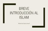 Breve introducción al Islam · 2020. 6. 16. · 2. La jurisprudencia del Corán o los mandatos del Corán 3. “I‘râb-al-Qur’ân” (análisis sintáctico del texto del Corán).