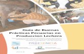 Guías de Buenas Prácticas Pecuarias en Producción Lechera...de los requisitos mínimos en la producción de leche apta para el consumo humano y para su adecuado procesamiento en