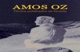 AMOS OZ - Ediciones Siruela · 2019. 3. 29. · Amos Oz creció en una Jerusalén devastada por la guerra, y fue testigo desde temprana edad de las tóxicas consecuencias del fanatismo.