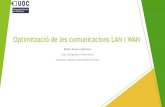 Optimització de les comunicacions LAN i WAN - UOCopenaccess.uoc.edu/webapps/o2/bitstream/10609/63346/2/... · 2017. 10. 4. · Conclusions La optimització de xarxes LAN i WAN comporta