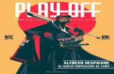 ALFREDO DESPAIGNE - Play-Off Magazineplayoffmagazine.com/wp-content/uploads/2018/02/Revista... · 2018. 2. 12. · No. 28 febrero playoffmagazinecom Bienvenidos a Play-Off Magazine
