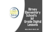 Birney Elementary School’s 1st Grade Digital Lessons · 2020. 5. 17. · Birney Elementary School’s 1st Grade Digital Lessons Week of May 18-May 20, 2020