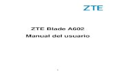ZTE Blade A602 Manual del usuariodownload.ztedevices.com/support/product/520/201702091014930/m… · ZTE Corporation explícitamente renuncia a cualquier responsabilidad ante fallas