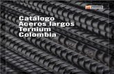 Catálogo Aceros largos Ternium Colombia · Ternium está consciente de su papel determinante en la cadena metalmecánica y por ello se propone la excelencia en la fabricación de