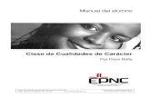 Clase de Cualidades de Carácter - iTeenChallenge.org · Clase de Cualidades de Carácter, 4a edición 3 Grupo C2: Estudios Personales para Nuevos Cristianos Curso C207.01 Manual