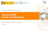Scopus APIs Curso introductorio...Curso introductorio Alberto Zigoni, SciVal Consultant 29 April, 2014 | 2 Fundación Española para la Ciencia y la Tecnología La Fundación Española