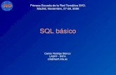 SQL básico - svo.cab.inta-csic.es · SQL básico Primera Escuela de la Red Temática SVO. Madrid, Noviembre, 2728, 2006 Carlos Rodrigo Blanco LAEFF INTA crb@laeff.inta.es. Carlos