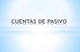 CUENTAS DE PASIVO - danyelomar.weebly.com · Se presenta en el balance general dentro del pasivo circulante o corto plazo como la primera partida, como parte de las cuentas por pagar.