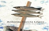 Antonio García López - UM...Antonio García López, con su quehacer creativo, parte de servir a las relaciones del sujeto con su entorno, se presta como medio de conocimiento y nos