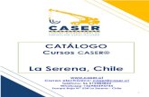 La Serena, Chile › pdf › catalogo_nov_2020.pdf · 1 CATÁLOGO Cursos CASER® La Serena, Chile Correo electrónico: caser@caser.cl Teléfono: 56 512484832 Whatsapp +56984494744