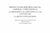 PROYECTO DE REFORMA FISCAL, LABORAL Y PREVISIONAL LA REFORMA AL IMPUESTO … · 2017. 11. 30. · 1. Impuesto cedular •La ganancia neta de fuente argentina o las PH y SI, derivada