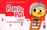 Pollito Pol juega a ser bombero - Leo Todo › wp-content › uploads › ...para el bombero Pol! El pollito Pol busca en su baúl mágico. —¡Abracadebra! Aparece el pirata Pol.