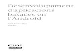 d'aplicacions Desenvolupament basades en l'Androidopenaccess.uoc.edu/webapps/o2/bitstream/10609/9581...CC-BY-SA • PID_00178744 7 Desenvolupament d'aplicacions basades en l'Android