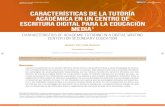 CARACTERÍSTICAS DE LA TUTORÍA ACADÉMICA EN UN CENTRO DE ESCRITURA DIGITAL PARA … · 2020. 7. 11. · Características de la tutoría acadmica en un centro de escritura digital