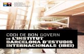 Codi de Bon Govern - Institut Barcelona d'Estudis Internacionals · 2019. 10. 28. · Codi de Bon Govern de l'Institut Barcelona d’Estudis Internacionals (IBEI) 2 La interpretació