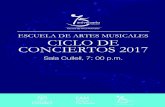 ESCUELA DE ARTES MUSICALES CICLO DE CONCIERTOS 2017 · 2019. 4. 2. · JUEVES 20: Orquesta Sinfónica de la Escuela de Artes Musicales (Teatro Eugene O’Neill). LUNES 24: “Serenísima