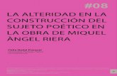 LA ALTERIDAD EN LA CONSTRUCCIÓN DEL SUJETO ......La alteridad en la construcción del sujeto poético en la obra de Miquel Àngel Riera - Cèlia Nadal Pasqual 452ºF. #08 (2013) 75-92.