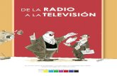 RADIO TELEVISIÓN - Buenos Aires · 2017. 6. 16. · Roberto Battaglia. Rev. Patoruzú (1951) Presidente de de la Nación Mauricio Macri ... (Goyeneche, Rivero, Marino, Floreal Ruiz,