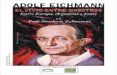Prof. Abraham Zylberman...Adolf Eichmann en Hungría El 31 de mayo de 1962 a la medianoche fue cumplida la sentencia dictada por el Tribunal que juzgó a Adolf Eichmann en Jerusalén.