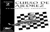 CURSO DE A EDREZ - ajedretecasite.files.wordpress.com · nivel de un curso de ajedrez proyectado en cuatro. Como ocurría en el nivel anterior, es insepa rable del Cuaderno del Alumno