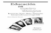Educación encuatro tiempos · 2018. 9. 4. · Instituto de Higiene No. 56 Col. Popotla C.P. 11400 México, D.F. Miguel Hidalgo Tels.: 5341·8012, 5341·5039 info@amapsi.org ISBN