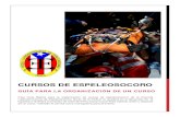 GUÍA PARA LA ORGANIZACIÓN DE UN CURSO · 2016. 3. 28. · Esta Guía Básica para la organización de cursos de espeleosocorro de la Escuela Latinoamericana de Espeleosocorro (ELE)