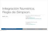 Integración Numérica. Regla de Simpson.alram/met_num/clases/clase19a.pdf · 2014. 10. 16. · Regla de Simpson • Para la deducción, sin pérdida de generalidad vamos a integrar