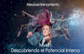 Nivel l Descubriendo el Potencial Interno€¦ · Descubriendo el Potencial Interno Neuroentrenamiento. PILARES • Atención • Interés • Juventud y alegría de vivir • Dirección