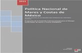 Política Nacional de Mares y Costas de México · 2014. 9. 23. · mares y costas mexicanos perduren en un horizonte de largo plazo. En la construcción de la Política Nacional