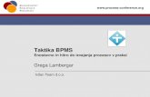 Taktika BPMSvideolectures.net/mpp2010_prezentacije/mpp2010_lambergar.pdf · 2010. 11. 10. · Taktika BPMS Business Process Management System Taktika zaEni < Nazaj Naloge Nadzor Poro¿ila