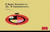 Opciones & Futuros · PDF file 2020. 11. 11. · Opciones y Futuros I. Introducción Aunque no nos demos cuenta, las opciones y los futuros están frecuentemente presentes en la vida