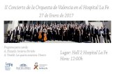 Il Concierto de la Orquesta de Valencia en el Hospital La Fe 27 de …Or... · Il Concierto de la Orquesta de Valencia en el Hospital La Fe 27 de de 2017 Programa para cuerda: A.