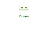 Sin título de diapositiva - bcmdp.com.ar · Bonos – Concepto •Bono : Préstamo fraccionado de modo de permitir el acceso de distintos tipos de inversores. •Por ser préstamos,