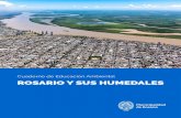 Cuaderno de Educación Ambiental ROSARIO Y SUS HUMEDALES · La ciudad de Rosario, se levanta en pleno humedal, a ori-llas del Paraná y rodeada de cursos de agua -el río Paraná