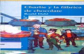 Dahl, Roald - Charlie Y La Fabrica De Chocolate bilingüe escnicol1905.ed.cr/biblioteca-virtual/libros/Charlie_y_la_Fabrica.pdf · prefiere a los niños. En realidad, te recuerda