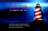 Faros · 2012. 11. 22. · cada uno de Uds., lectores, pequeños y grandes, autoridades y estu-diantes, familias, docentes y personal de las escuelas; los que dan y los que reciben.