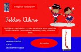 Folclor Chilenocolegiosanmarcosapostol.cl/wp-content/uploads/2020/... · 2020. 8. 19. · Folclor Chileno Sebastián Guzmán C. 1°A –B Educación Física y Salud Colegio San Marcos