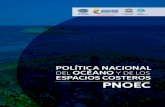 POLÍTICA NACIONAL DEL OCÉANO Y DE LOS ESPACIOS … · sión de la Política Nacional del Océano y de los Espacios Costeros (PNOEC) para el período 2016-2030, documento que proyecta