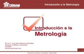 Introducción a la Metrología CENAM.pdfequipo de medición: Dirección de Masa y Densidad, Mayo 2018 Introducción a la Metrología Metrología y el comercio • Sistema general de