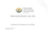 IMPLEMENTACION DEL OEA - ccpalmira.org.co€¦ · OEA en el año 2008 • A partir del 7 de Marzo de 2016, la llegada del Decreto 390 establece la reforma al Estatuto Aduanero Colombiano.